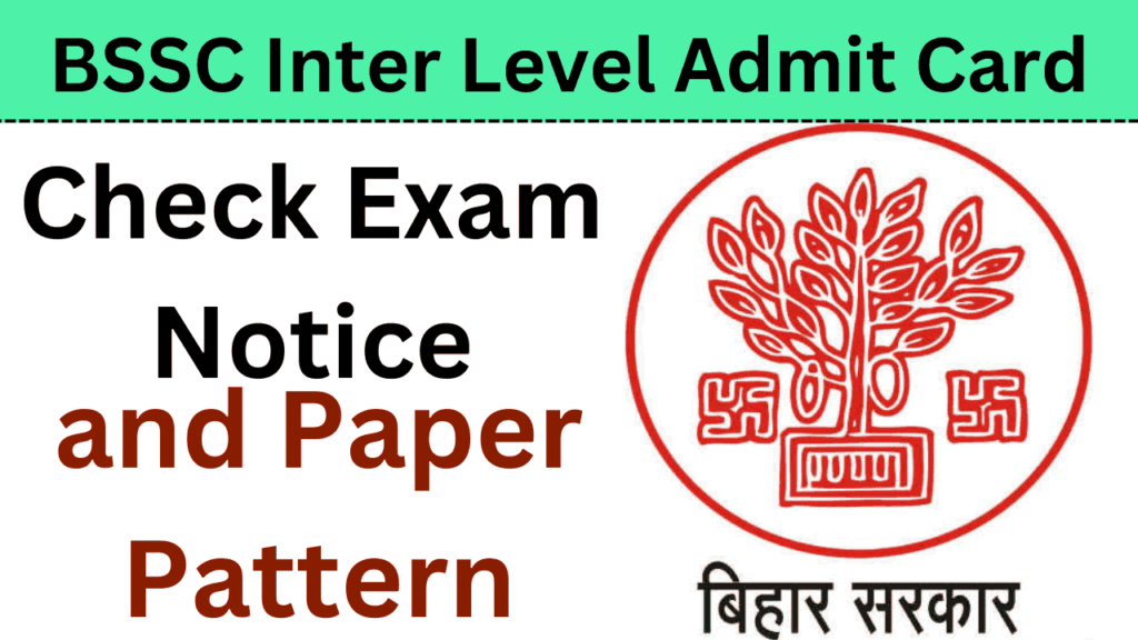 "done"BSSC Inter Level Admit Card 2024, Check Exam Notice and Paper Pattern